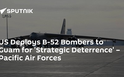 US Deploys B-52 Bombers to Guam for 'Strategic Deterrence' – Pacific Air Forces