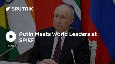 Putin Meets World Leaders at SPIEF