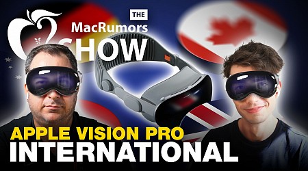 The MacRumors Show: Apple Vision Pro Available Around the World