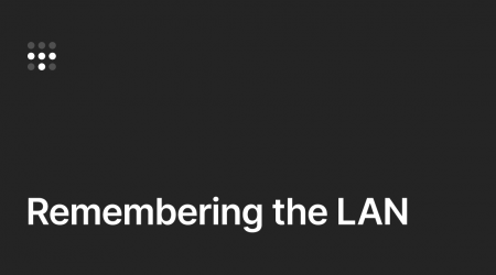 Remembering the LAN