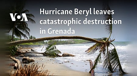 Hurricane Beryl destroys homes, uproots trees in Grenada