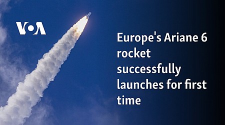 Europe's Ariane 6 rocket successfully launches for first time