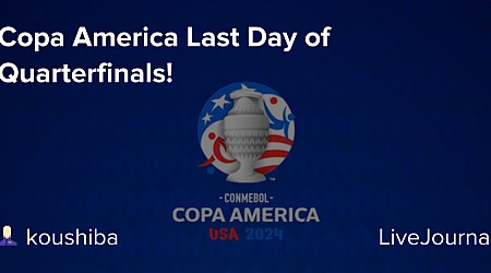 Copa America Last Day of Quarterfinals!