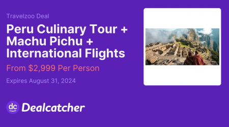 Travelzoo - Peru Culinary Tour + Machu Pichu + International Flights