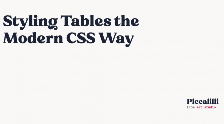 Styling Tables the Modern CSS Way