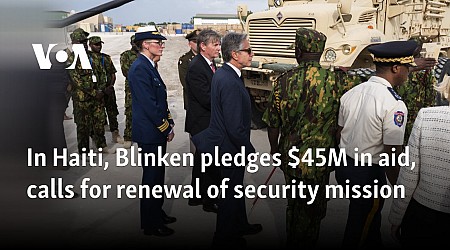 In Haiti, Blinken pledges $45M in aid, calls for renewal of security mission