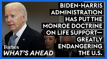 Biden-Harris Administration Has Put Monroe Doctrine On Life Support