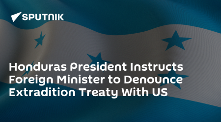 Honduras President Instructs Foreign Minister to Denounce Extradition Treaty With US