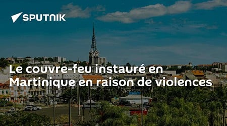 Le couvre-feu instauré en Martinique en raison de violences