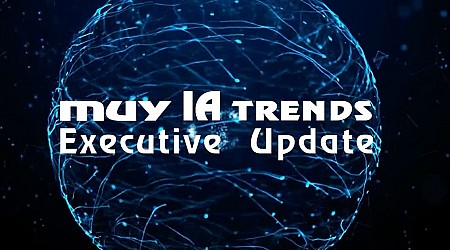 Llega IA TRENDS Executive Update Investigación: no te lo puedes perder