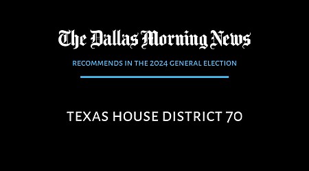 We recommend in Texas House District 70