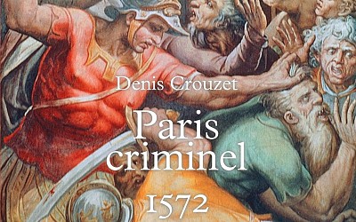 « Paris criminel. 1572 » : la Saint-Barthélemy, un massacre prophétique ?