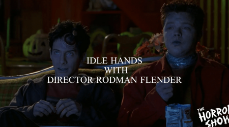 Celebrate Halloween with ‘Idle Hands’ Director Rodman Flender! [The Horror Show Podcast]