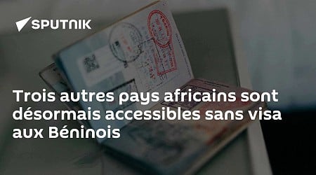 Trois autres pays africains sont désormais accessibles sans visa aux Béninois