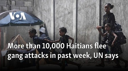 More than 10,000 Haitians flee gang attacks in past week, UN says