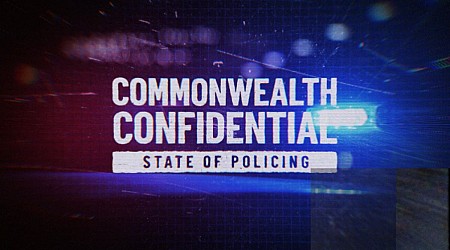 Commonwealth Confidential: State of Policing