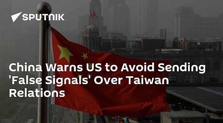 China Warns US to Avoid Sending 'False Signals' Over Taiwan Relations