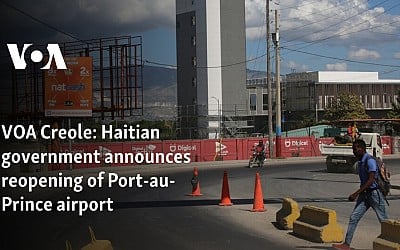 VOA Creole: Haitian government announces reopening of Port-au-Prince airport