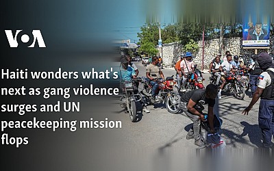 Haiti wonders what's next as gang violence surges and UN peacekeeping mission flops