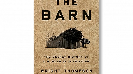 Book excerpt: "The Barn: The Secret History of a Murder in Mississippi" by Wright Thompson