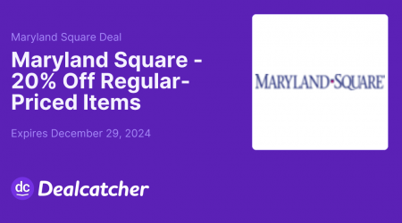 Maryland Square - 20% Off Regular-Priced Items