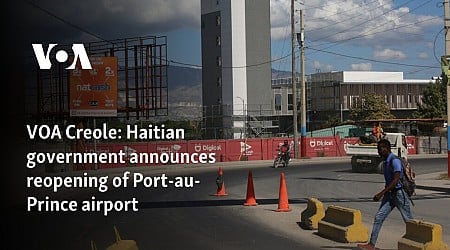 VOA Creole: Haitian government announces reopening of Port-au-Prince airport