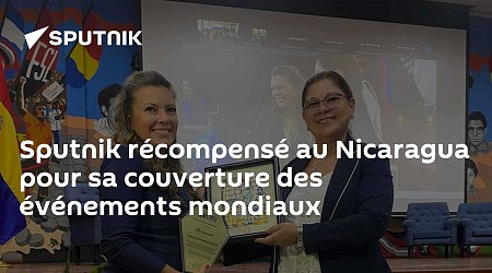 Sputnik récompensé au Nicaragua pour sa couverture des événements mondiaux