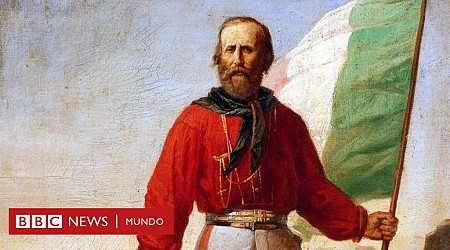 Por qué Garibaldi, uno de los fundadores de Italia, es también celebrado como un héroe en Uruguay y Brasil