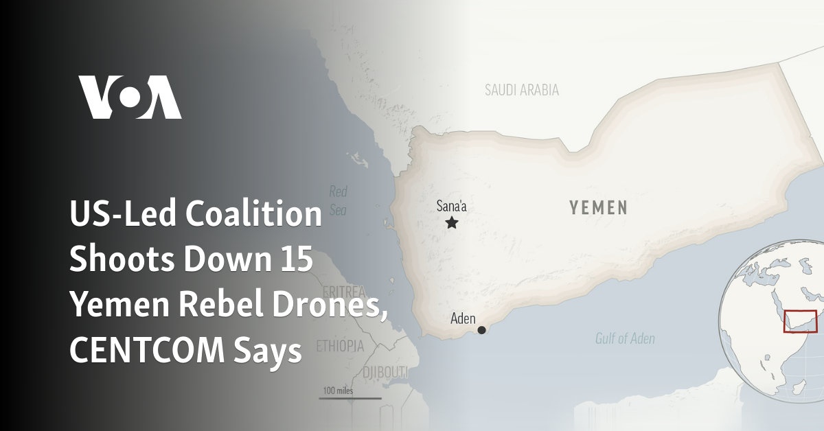 US-Led Coalition Shoots Down 15 Yemen Rebel Drones, CENTCOM Says