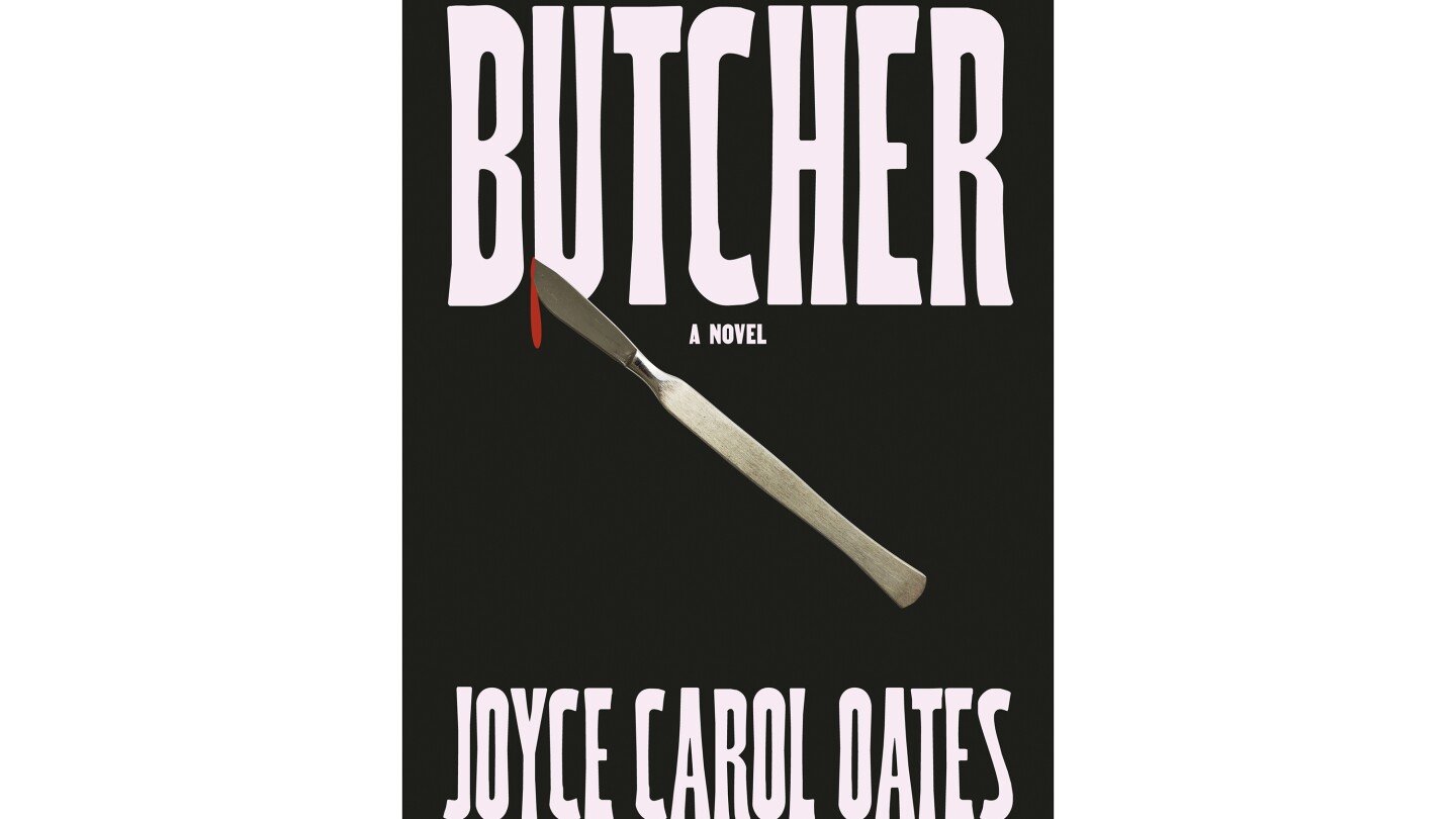 Book Review: Joyce Carol Oates' novel 'Butcher' is a reflection on women's agency over their bodies