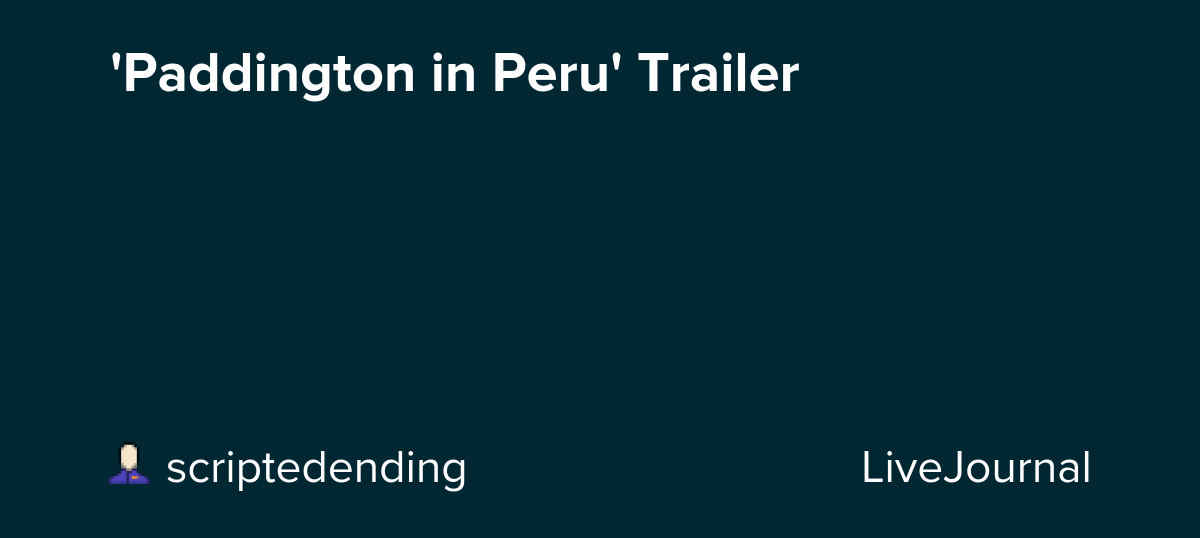 'Paddington in Peru' Trailer