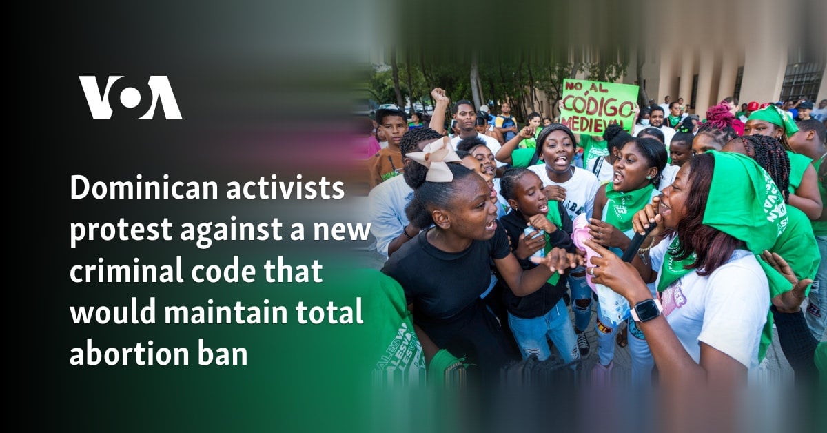 Dominican activists protest against a new criminal code that would maintain total abortion ban