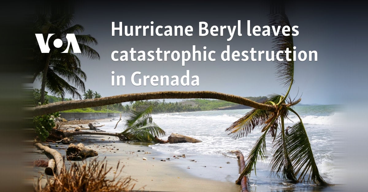 Hurricane Beryl destroys homes, uproots trees in Grenada