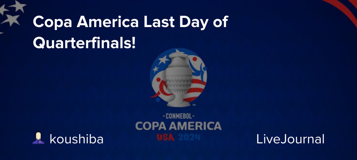 Copa America Last Day of Quarterfinals!