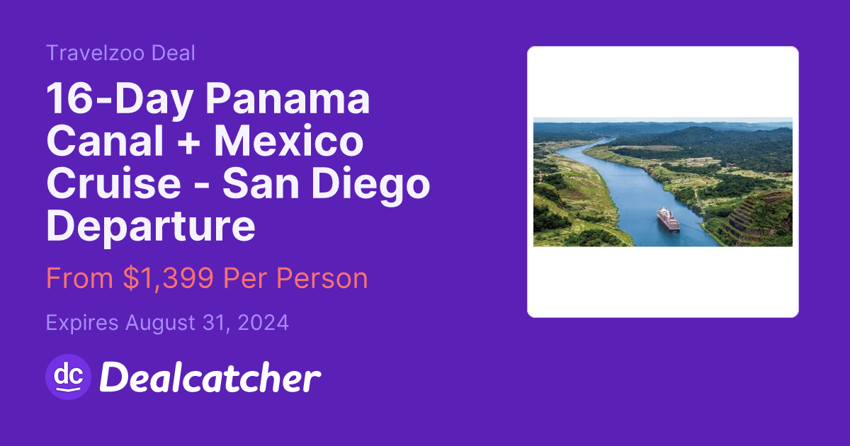 Travelzoo - 16-Day Panama Canal + Mexico Cruise - San Diego Departure