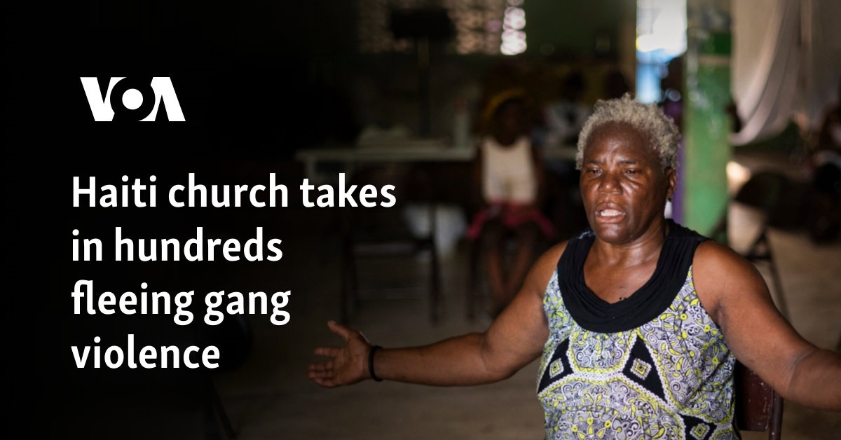 Haiti church takes in hundreds fleeing gang violence