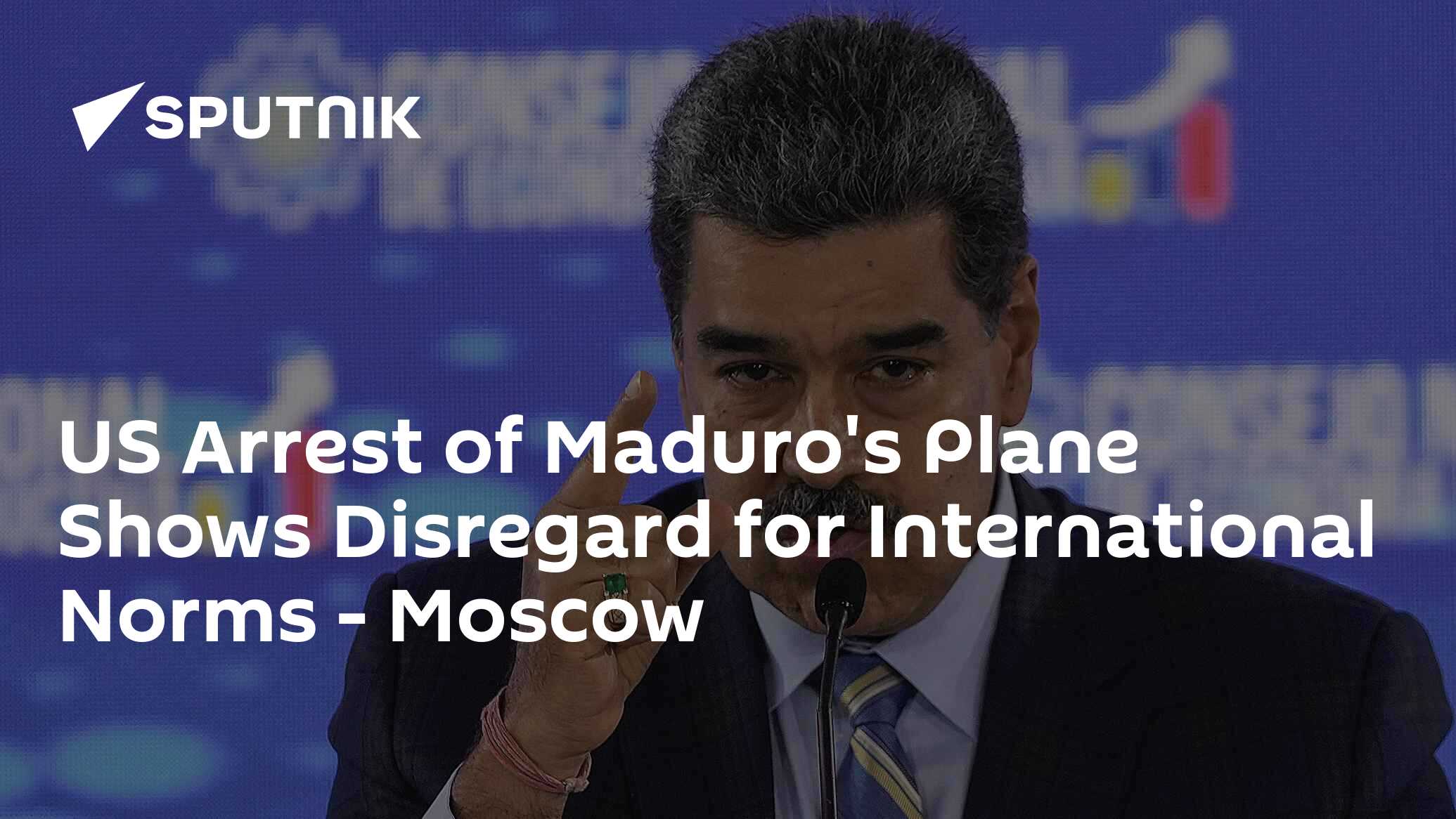 US Arrest of Maduro's Plane Shows Disregard for International Norms - Moscow