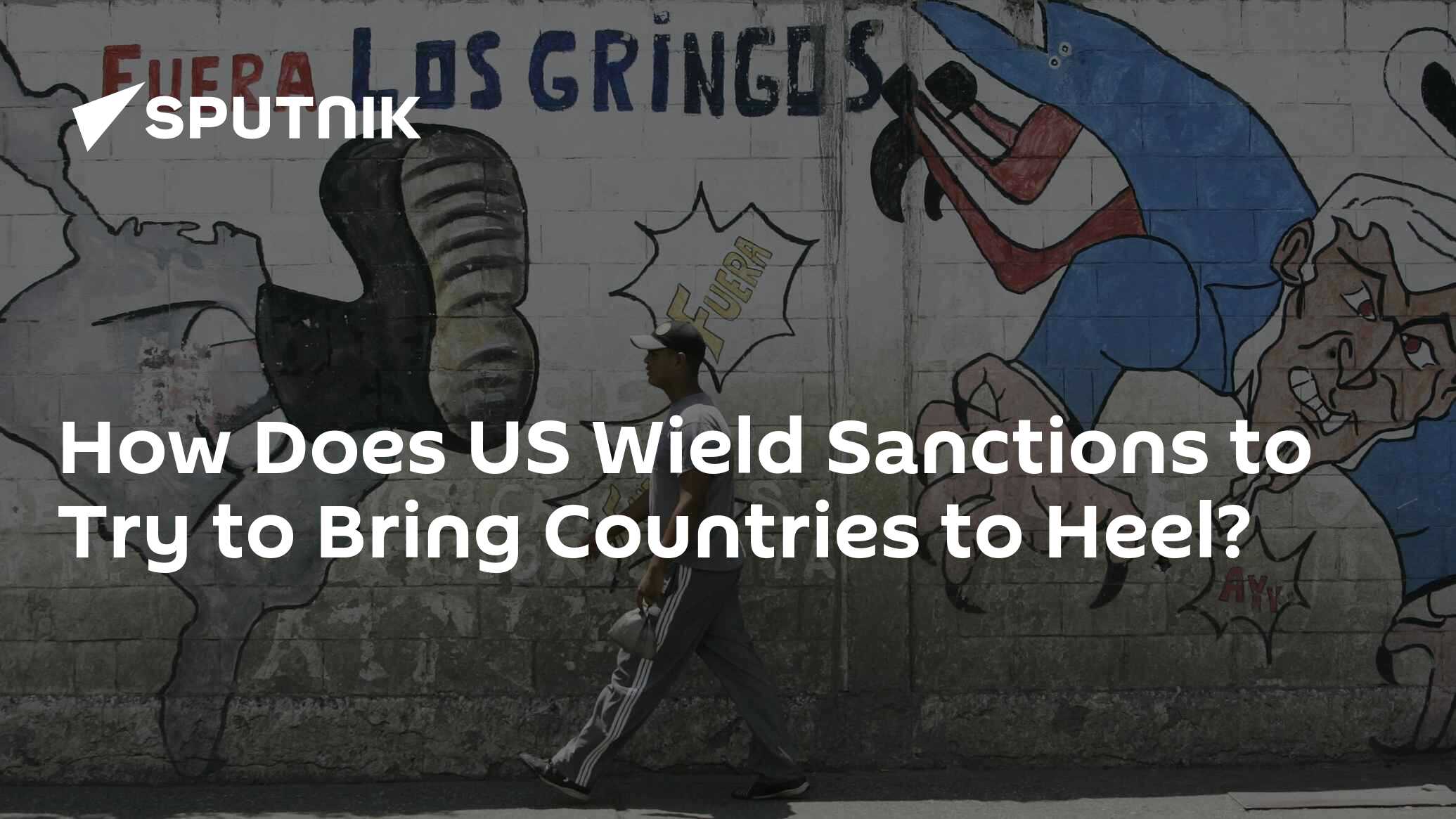 How Does US Wield Sanctions to Try to Bring Countries to Heel?