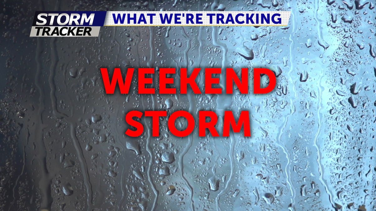 Weekend storm brings rain & SNOW for some