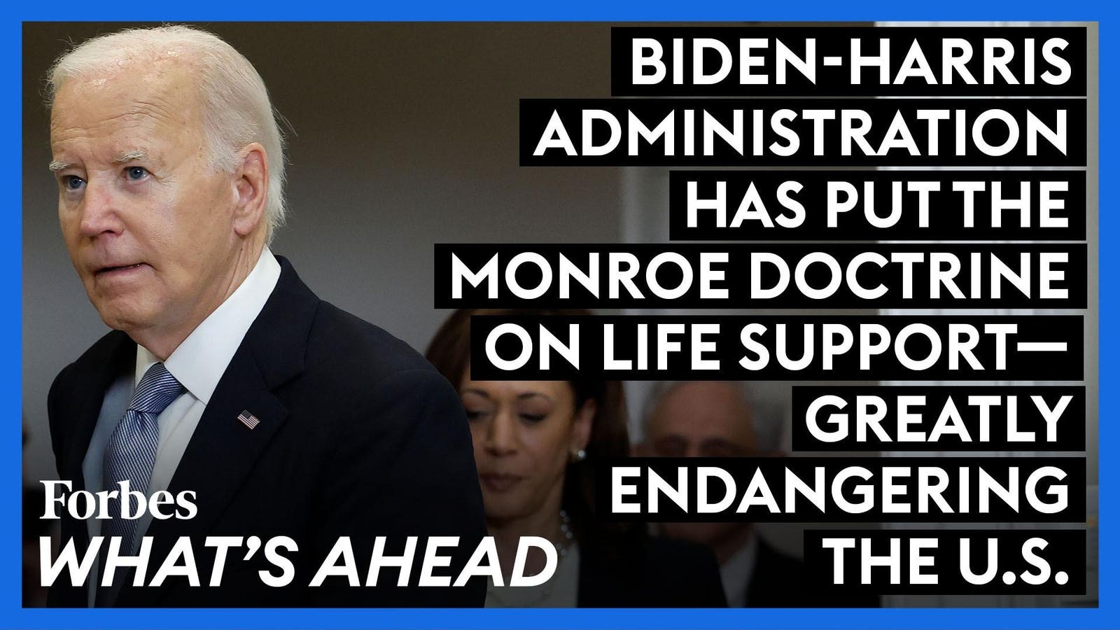 Biden-Harris Administration Has Put Monroe Doctrine On Life Support