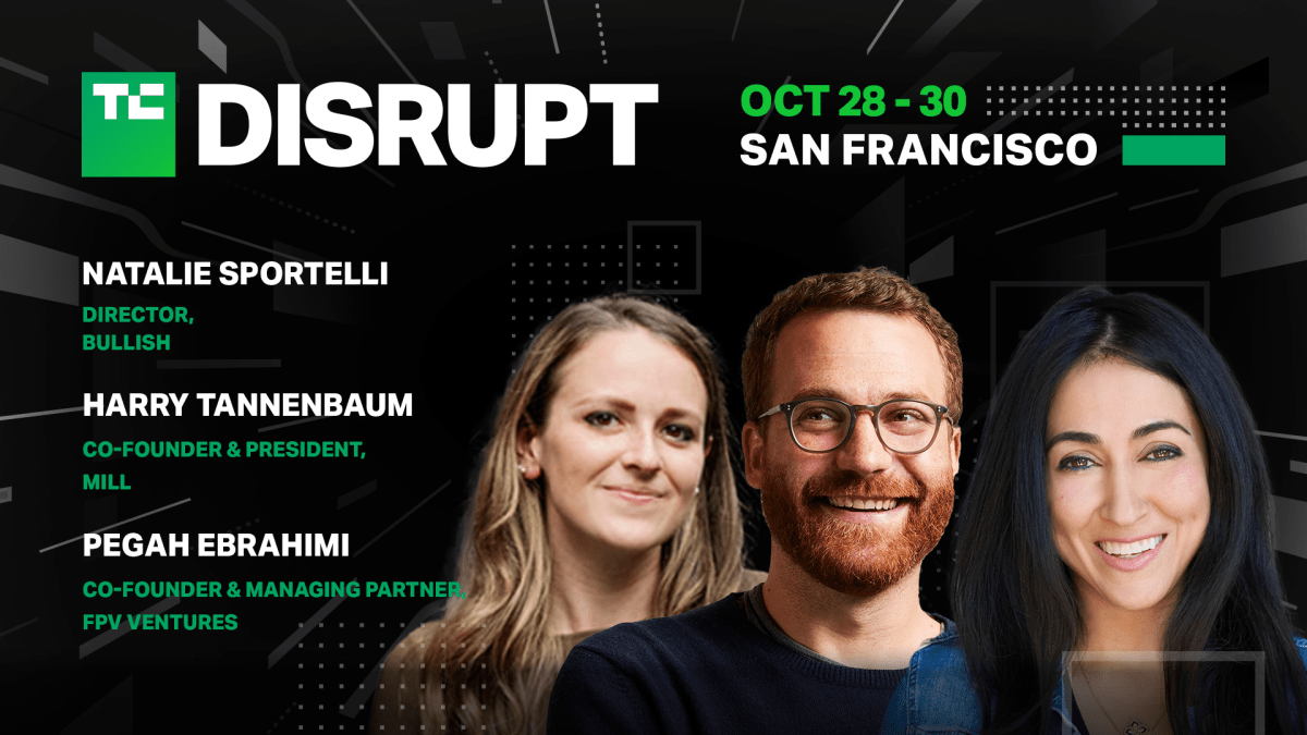 FPV Ventures, Mill, and Bullish will be onstage at Disrupt 2024