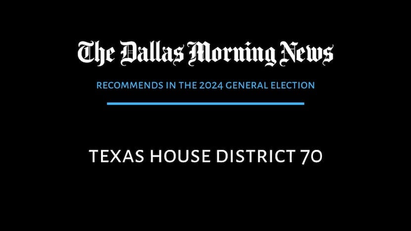 We recommend in Texas House District 70