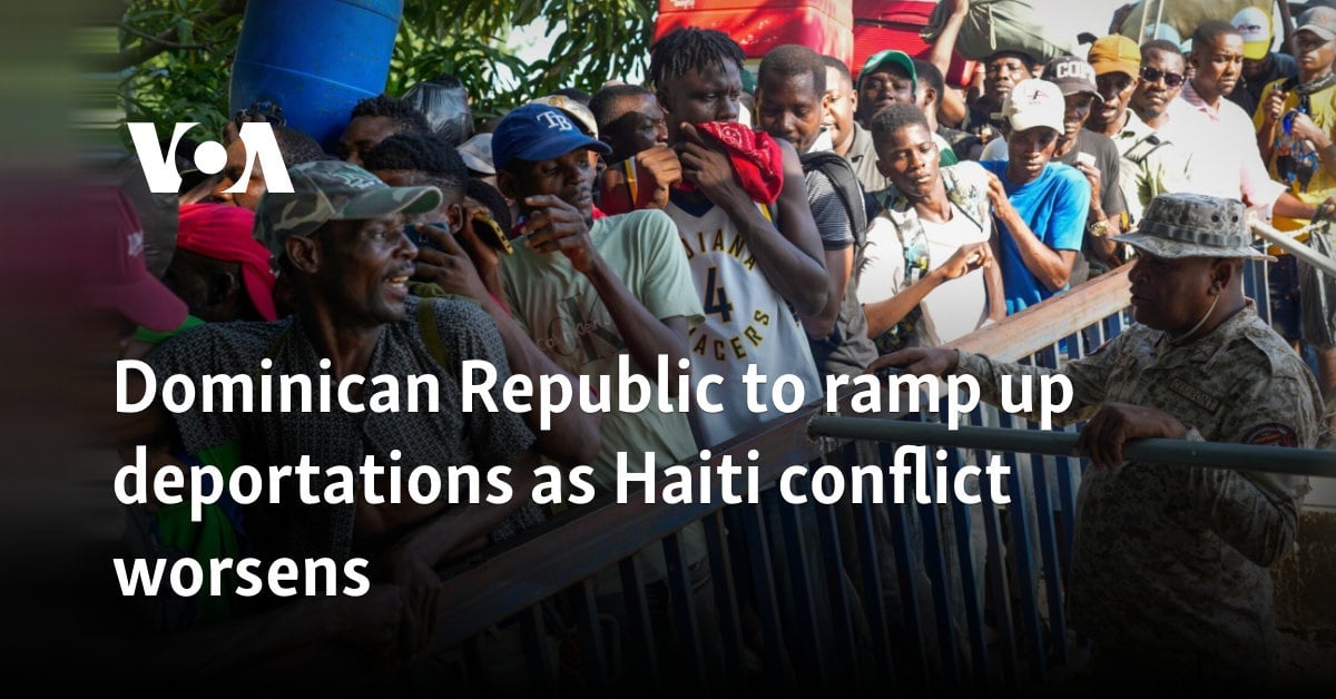 Dominican Republic to ramp up deportations as Haiti conflict worsens