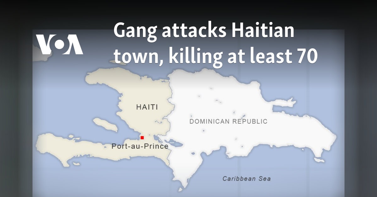 Gang attacks Haitian town, killing more than 70