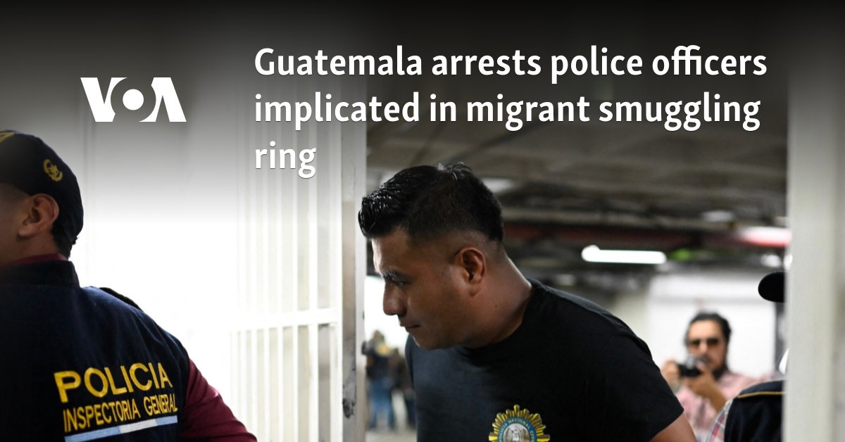 Guatemala arrests police officers implicated in migrant smuggling ring