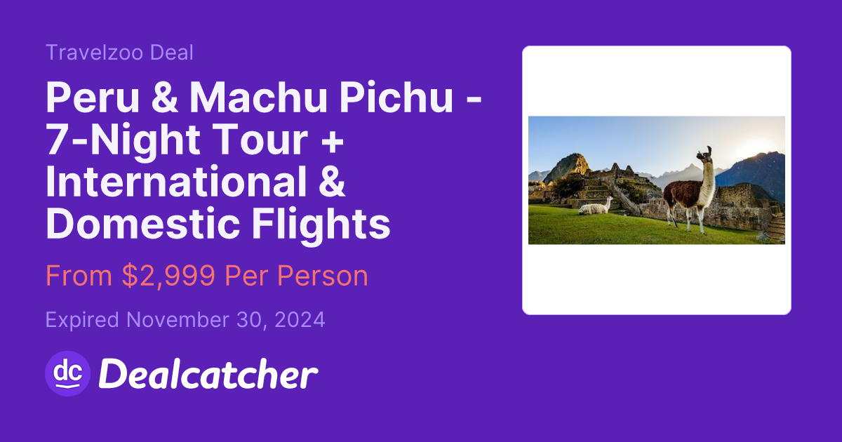 Travelzoo - Peru & Machu Pichu - 7-Night Tour + International & Domestic Flights