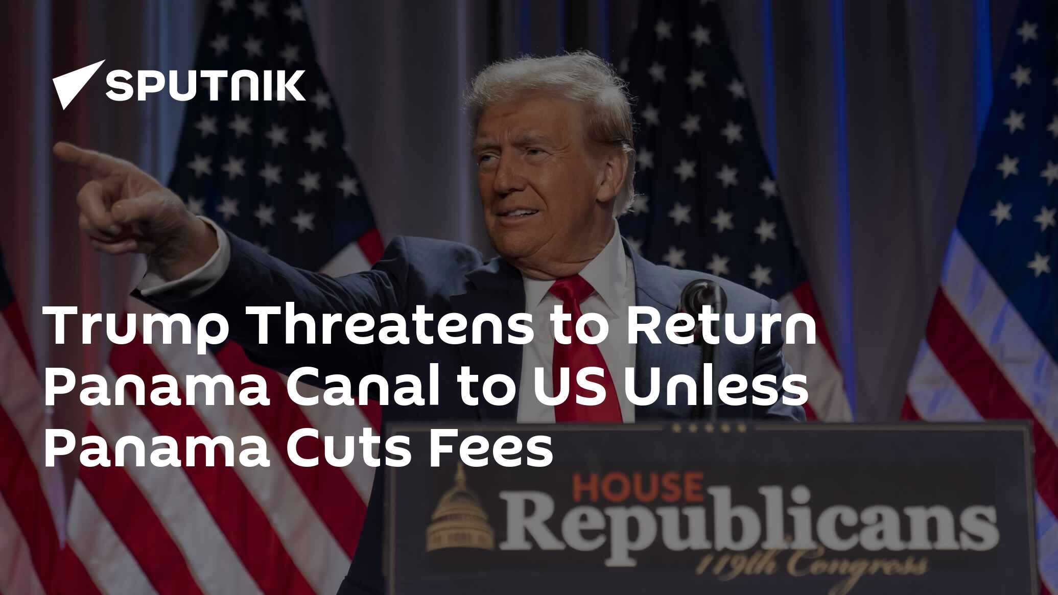 Trump Threatens to Return Panama Canal to US Unless Panama Cuts Fees