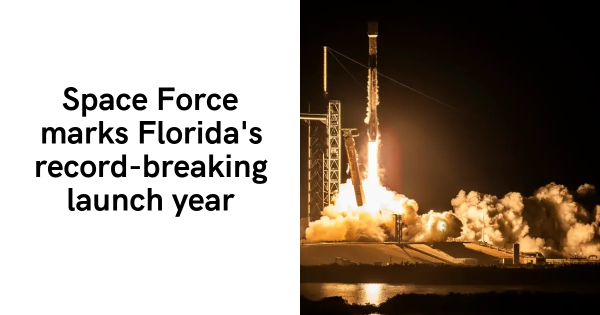 Space Force marks Florida's record-breaking launch year