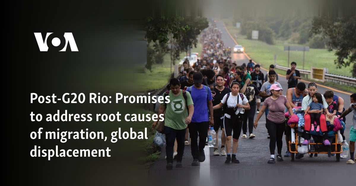 Post-G20 Rio: Promises to address root causes of migration, global displacement