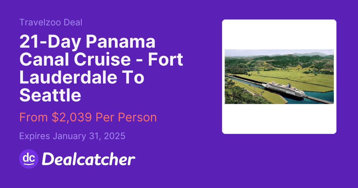 Travelzoo - 21-Day Panama Canal Cruise - Fort Lauderdale To Seattle